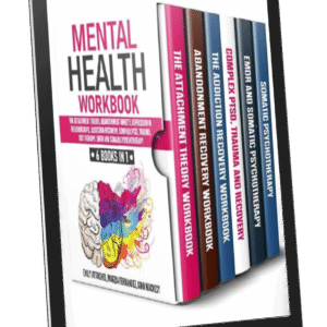 Mental Health Workbook 6 Books in 1 The Attachment Theory, Abandonment Anxiety
